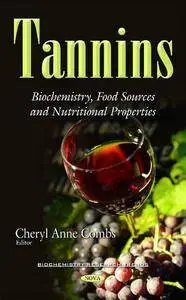 Tannins: Biochemistry, Food Sources and Nutritional Properties