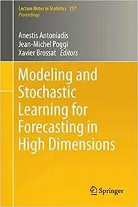 Modeling and Stochastic Learning for Forecasting in High Dimensions
