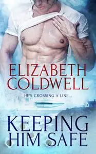 «Keeping him Safe» by Elizabeth Coldwell