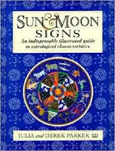 Sun and Moon Signs: An Illustrated Guide to Astrological Characteristics