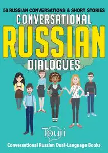 «Conversational Russian Dialogues» by Touri Language Learning