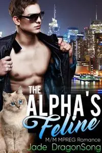 «The Alpha's Feline» by Jade DragonSong