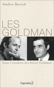 Ambre Bartok, "Les Goldman : Dans l'intimité des frères Goldman"