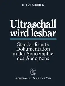 Heinrich Czembirek, "Ultraschall wird lesbar: Standardisierte Dokumentation in der Sonographie des Abdomens"