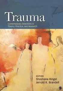 Trauma: Contemporary Directions in Theory, Practice, and Research (Repost)