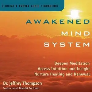 Dr. Jeffrey Thompson - Awakened Mind System, Program 1 & 2 (2003)