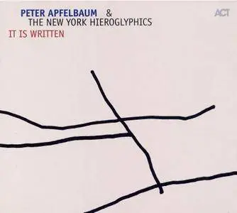 Peter Apfelbaum & The New York Hieroglyphics - It Is Written (2005)