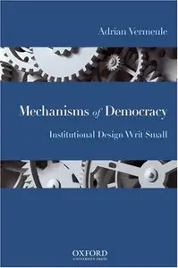 Mechanisms of Democracy: Institutional Design Writ Small
