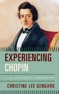 Experiencing Chopin: A Listener's Companion