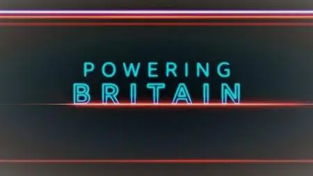 BBC - Powering Britain: Series 1 (2020)
