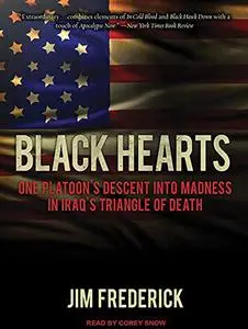 Black Hearts: One Platoon's Descent into Madness in Iraq's Triangle of Death [Audiobook]