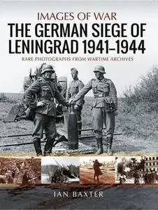 The German Siege of Leningrad, 1941–1944: Rare Photographs from Wartime Archives