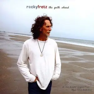 Rocky Fretz - The Path Ahead...and Steps Then Taken (2009)