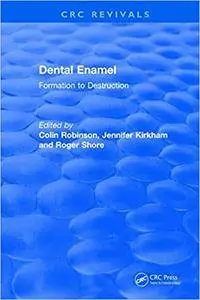 Dental Enamel Formation to Destruction