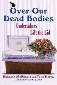 Over our dead bodies : undertakers lift the lid