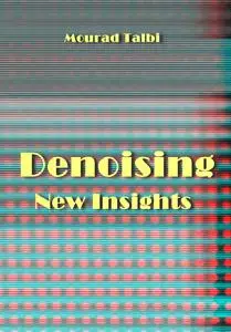 "Denoising New Insights" ed. by Mourad Talbi