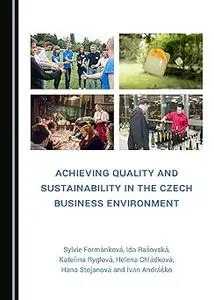 Achieving Quality and Sustainability in the Czech Business Environment