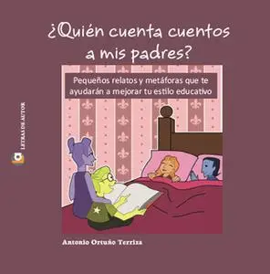 «¿Quién cuenta cuentos a mis padres?» by Antonio Ortuño