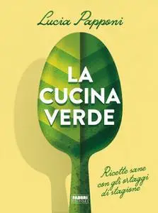 Lucia Papponi - La cucina verde