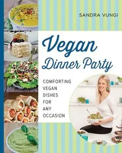 Vegan Dinner Party: Comforting Vegan Dishes for Any Occasion