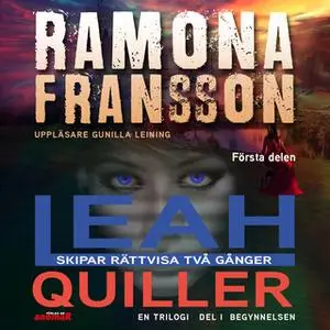 «Leah Quiller – Begynnelsen del 1 i trilogin» by Ramona Fransson