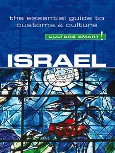 Israel - Culture Smart!: The Essential Guide to Customs & Culture, 2 edition