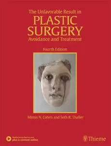 The Unfavorable Result in Plastic Surgery: Avoidance and Treatment, Fourth Edition