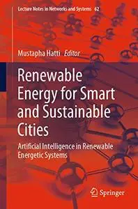 Renewable Energy for Smart and Sustainable Cities: Artificial Intelligence in Renewable Energetic Systems