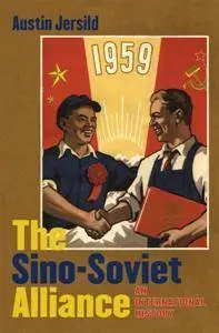 The Sino-Soviet Alliance : An International History
