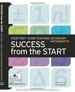 Success from the Start: Your First Years Teaching Secondary Mathematics
