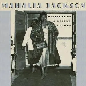 Mahalia Jackson - Moving On Up A Little Higher (Live Version) (2016)