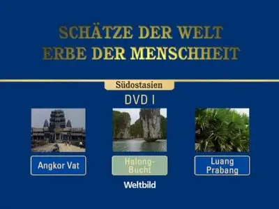 Schätze der Welt - Erbe der Menschheit: Südostasien