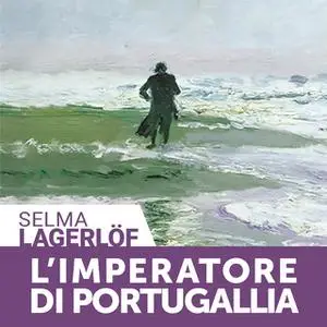 «L'imperatore di Portugallia» by Selma Lagerlöf
