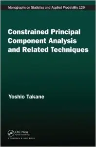 Constrained Principal Component Analysis and Related Techniques