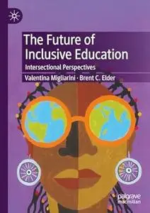 The Future of Inclusive Education: Intersectional Perspectives