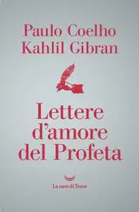 Paulo Coelho, Kahlil Gibran - Lettere d'amore del profeta