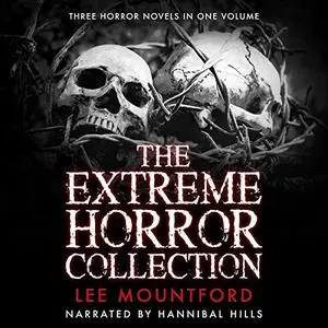 The Extreme Horror Collection: Three Novel Box Set [Audiobook]