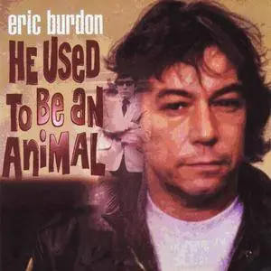 Eric Burdon - He Used To Be An Animal (2002) 2CD