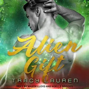 «Alien Gift» by Tracy Lauren