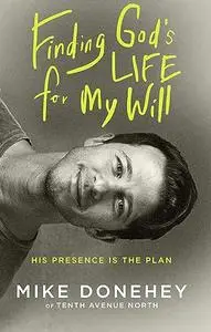 Finding God's Life for My Will: His Presence Is the Plan