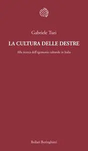 Gabriele Turi - La cultura delle destre. Alla ricerca dell'egemonia culturale in Italia (Repost)