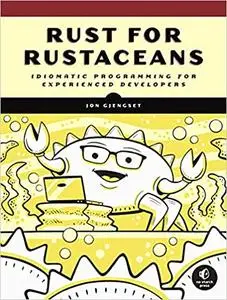 Rust for Rustaceans: Idiomatic Programming for Experienced Developers (Final Release)