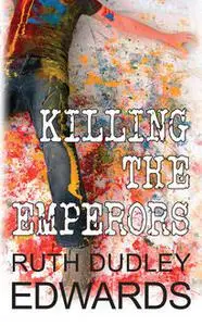 «Killing the Emperors» by Ruth Edwards