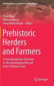Prehistoric Herders and Farmers: A Transdisciplinary Overview to the Archeological Record from El Mirador Cave