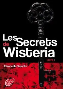 Les secrets de Wisteria – Elizabeth Chandler