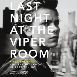 «Last Night at the Viper Room» by Gavin Edwards