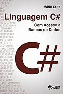 Linguagem C#: Com Acesso a Bancos de Dados (Portuguese Edition)