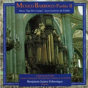 Juan Gutierrez de Padilla - Mexico Barroco: Puebla II - Missa "Ego Flos Campi"