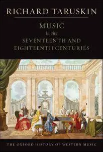 Music in the Seventeenth and Eighteenth Centuries: The Oxford History of Western Music