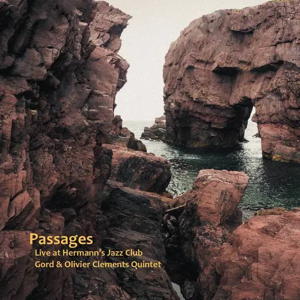 Gord & Olivier Clements Quintet - Passages (2020)
